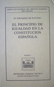 El principio de igualdad en la Constitución española : XI jornadas de estudio
