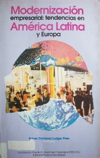 Modernización empresarial : tendencias en América Latina y Europa