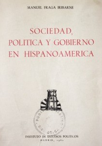 Sociedad, política y gobierno en Hispanoamérica