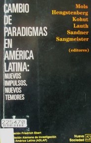 Cambio de paradigmas en América Latina nuevos impulsos, nuevos temores