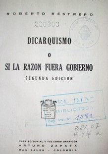 Dicarquismo o si la razón fuera gobierno