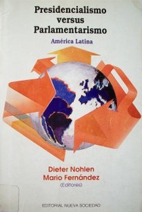 Presidencialismo versus parlamentarismo : América Latina