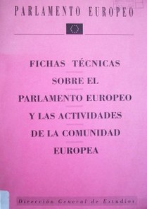 Fichas técnicas sobre el Parlamento Europeo y las actividades de la Comunidad Europea