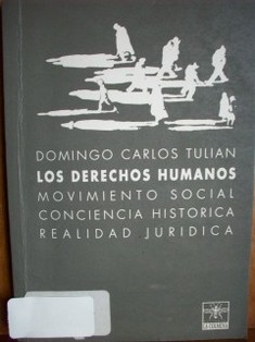 Los derechos humanos : movimiento social, conciencia histórica, realidad jurídica