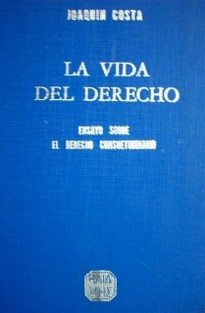 La vida del Derecho : ensayo sobre el derecho consuetudinario