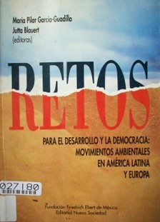 Retos para el desarrollo y la democracia : movimientos ambientales en América Latina y Europa