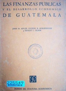 Las finanzas públicas y el desarrollo económico de Guatemela.