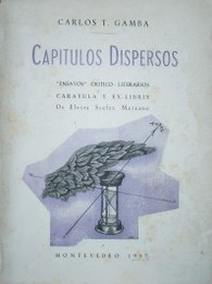 Capítulos dispersos : "ensayos" crítico-literarios