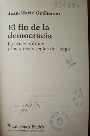 El fin de la democracia : la crisis política y las nuevas reglas del juego