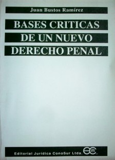 Bases críticas de un nuevo derecho penal