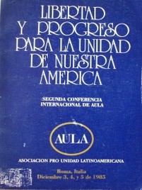 Libertad y progreso para la unidad de nuestra América