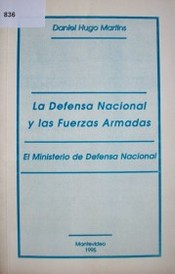La Defensa Nacional y las Fuerzas Armadas : El Ministerio de Defensa Nacional