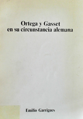 Ortega y Gasset en su circunstancia alemana