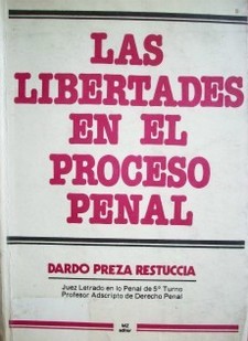 Las libertades en el proceso penal