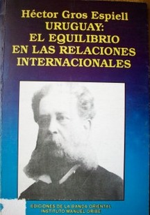 Uruguay : el equilibrio en las relaciones internacionales