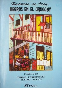 Historias de vida : negros en el Uruguay