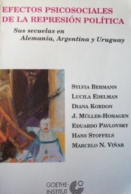 Efectos psicosociales de la represión política : sus secuelas en Alemania, Argentina y Uruguay