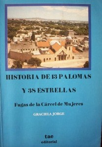 Historia de 13 Palomas y 38 Estrellas : las fugas de la Cárcel de Mujeres