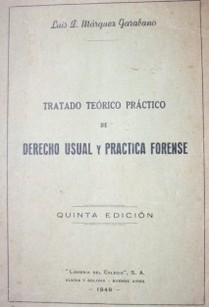 Tratado teórico práctico de Derecho usual y práctica forense