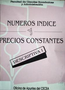 Números índice y precios constantes : Descriptiva I