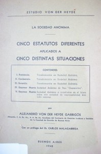 La sociedad anónima : cinco estatutos diferentes aplicados a cinco distintas situaciones