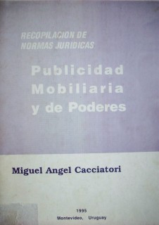 Publicidad mobiliaria y de poderes : recopilación de normas jurídicas