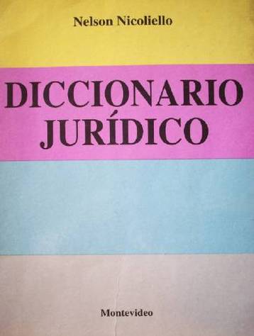 Diccionario Jurídico : con especial relación a la legislación uruguaya
