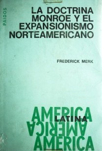 La doctrina Monroe y el expansionismo norteamericano 1843-1849