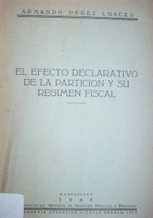 El efecto declarativo de la partición y su régimen fiscal