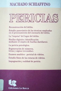 Pericias : ciencias periciales - Reconstrucción - Huellas digitales - la  pericia psicológica - Vidrio - Impugnación y nulidad de pericia - Adeuda - Categorización y catalogación pericial.