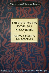 Uruguayos por su nombre : sepa quién es quién