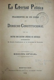 La libertad política : fragmentos de un curso de Derecho Constitucional