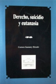 Derecho, suicidio y eutanasia