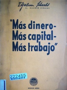 Más dinero, más capital, más trabajo