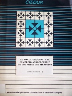 La Ronda Uruguay y el comercio agropecuario de los países del Mercosur