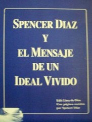Spencer Díaz y el mensaje de un ideal vivido