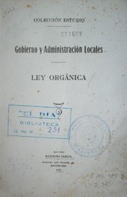 Gobierno y Administración Locales : ley orgánica