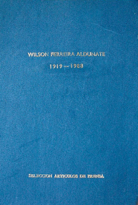 Wilson Ferreira Aldunate : selección de artículos de periódicos nacionales y extranjeros