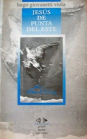 Jesús de Punta del Este : (El pasado del cielo/7)