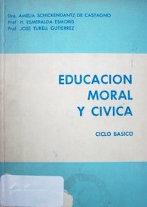 Educación Moral y Cívica : Ciclo Básico