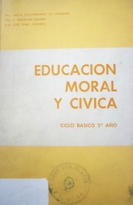 Educación moral y cívica : Ciclo Básico 2º año