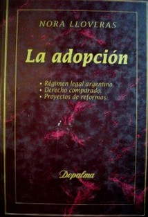 La adopción : régimen legal argentino, Derecho comparado, Proyectos de Reforma