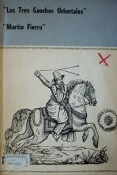 Exposición : "Los Tres Gauchos Orientales" y "Martín Fierro"