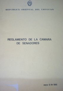 Reglamento de la Cámara de Senadores : con modificaciones del 8 de julio de 1986