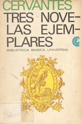 El licenciado Vidriera ; El casamiento engañoso ; El coloquio de los perros