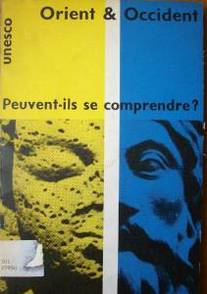 Orient et occident : peuvent-ils se comprendre ?