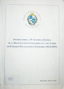 Informe sobre la IV Asamblea General de la Organización Latinoamericana y del Caribe de Entidades Fiscalizadores Superiores : OLACEFS
