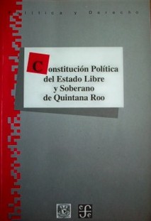 Constitución política del Estado Libre y Soberano de Quintana Roo