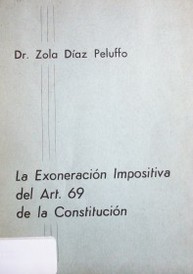 La exoneración impositiva del Art. 69 de la Constitución