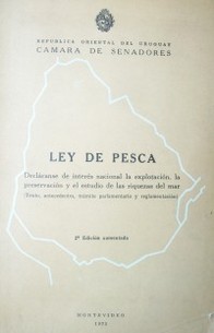 Ley de pesca : decláranse de interés nacional la explotación, la preservación y el estudio de las riquezas del mar (texto, antecedentes, trámite parlamentario)